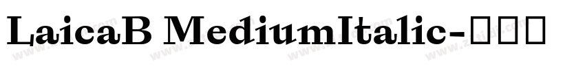 LaicaB MediumItalic字体转换